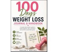 100 days weight loss journal & handbook: A simple daily system guide to track progress, stay consistent and achieve sustainable goals.