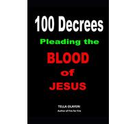 100 Decrees Pleading the Blood of Jesus