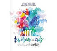 100 Devotions for Kids Dealing with Anxiety (365 Devotions)