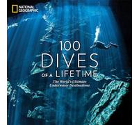 100 Dives of a Lifetime: The World's Ultimate U. Miller, Skerry<|