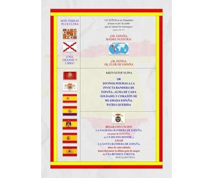 100 DIVINOS POEMAS A LA INVICTA BANDERA DE ESPAÑA-, ALMA DE CADA SOLDADO, y CORAZÓN DE MI AMADA ESPAÑA, PATRIA QUERIDA.