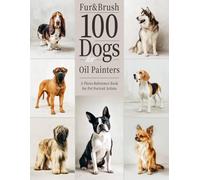 100 Dogs for Oil Painters: A Photo Reference Book for Pet Portrait Artists: Improve your pet portrait skills with 100 realistic dog references - ... expressions. (The Artist’s Reference Series)