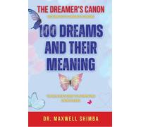 100 Dreams and Their Meaning: The Believer's Guide to Interpreting Divine Dreams