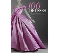 100 Dresses: The Costume Institute / The Metropolitan Museum of Art (Fashion Studies)