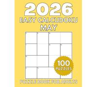 100 Easy Calcudoku Puzzles for Adults - May 2026 Edition: Extra Large Print Calcudoku for Adults and Seniors | Easy Logic and Math Brain Training ... Puzzle Per Page (Extra Large Calcudoku Book)
