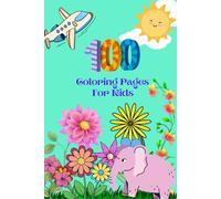 100 Easy Coloring Pages for Kids: Fun and Simple Random Drawings for Toddlers, Preschoolers, and Young Artists - A Creative Activity Book for Boys & ... Activity Book for Boys & Girls Ages 3-7