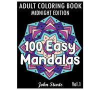 100 Easy Mandalas Midnight Edition: An Adult Coloring Book with Fun, Simple, and Relaxing Coloring Pages (Volume 1)