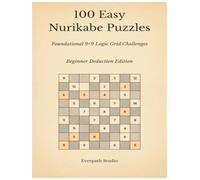 100 Easy Nurikabe Puzzles: Foundational 9×9 Logic Grid Challenges (Everpath Nurikabe Series)