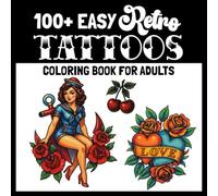 100+ Easy Retro Tattoos: Coloring Book for Adults