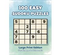 100 Easy Sudoku Puzzles: LARGE PRINT 100 easy Sudoku Puzzles! great gift for vacations, holidays, and relaxation. Get your copy today!
