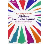 100 Easy-to-Play All-Time Favourite Hymns