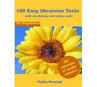 100 Easy Ukrainian Texts: with vocabulary and online audio (for beginners) (Ukrainian Language Learning With Audio)