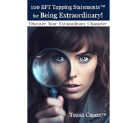 100 EFT Tapping Statements for Being Extraordinary!