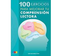 100 ejercicios para mejorar tu comprensión lectora