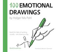 100 Emotional Drawings: Build the Habit of Working Visually - One Drawing a Day (Daily Drawings Series)