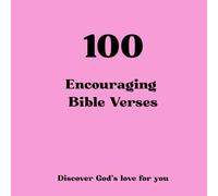 100 Encouraging Bible Verses: Discover God’s love for you (100 Encouraging Bible Verses - Color Editions)