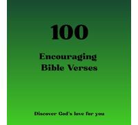 100 Encouraging Bible Verses: Discover God’s love for you - Green Edition (100 Encouraging Bible Verses - Color Editions)