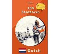 100 Essential Dutch Phrases: Learn to Speak Dutch with Confidence for Travel, Work, and Daily Life