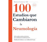 100 estudios médicos decisivos que cambiaron la medicina(4): Neumología (Medical Evidence 100: Edición en Español)