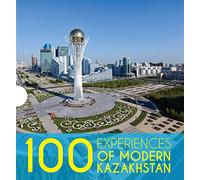 100 Experiences of Modern Kazakhstan