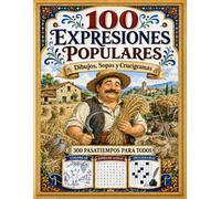 100 Expresiones Populares: 300 actividades para adultos y mayores. Dibujos para colorear, sopas de letras y crucigramas sobre el habla cotidiana española (Pasatiempos de la Cultura Popular Española)