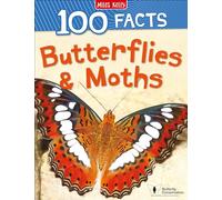 100 Facts Butterflies: Bursting with Detailed Images, Activities and Exactly 100 Amazing Facts