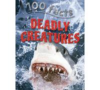 100 Facts Deadly Creatures - Bitesized Facts & Awesome Images to Support KS2 Learning