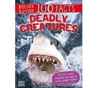 100 Facts Deadly Creatures Pocket Edition - Bitesized Facts & Awesome Images to Support KS2 Learning