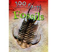 100 Facts Fossils - Bitesized Facts & Awesome Images to Support KS2 Learning