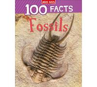 100 Facts Fossils Bitesized Facts & Awesome Images to Support KS2 Learning: A fun and informative children's book about fossil discoveries for kids ages 7+