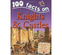 100 Facts - Knights & Castles
