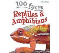 100 Facts Reptiles & Amphibians - Bitesized Facts & Awesome Images to Support KS2 Learning