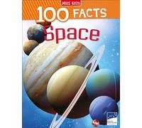 100 Facts Space: Three, two, one... lift off! Blast into space and take a trip that is out of this world!: An Engaging Non-Fiction Book with Bitesized Facts and Fun Activities for Kids
