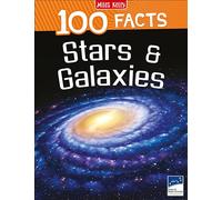 100 Facts Stars and Galaxies: Bursting with Detailed Images, Activities and Exactly 100 Amazing Facts