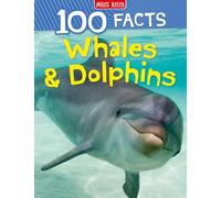 100 Facts Whales & Dolphins - Bitesized Facts & Awesome Images to Support KS2 Learning: A Fascinating Non-Fiction Book About Sea Creatures for Kids Aged 7+