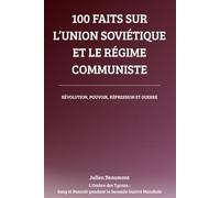 100 faits sur l’Union soviétique et le régime communiste: Révolution, pouvoir, répression et guerre (L'Ombre des Tyrans : Sang et Pouvoir pendant la Seconde Guerre Mondiale)