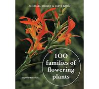 100 Families of Flowering Plants: Second Edition