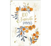 100 Favorite Hymns: Devotions for Worship and Reflection (A 100-Day Devotional) - The Perfect Christian New Year's Resolution Gift for Women