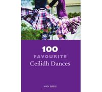 100 Favourite Ceilidh Dances