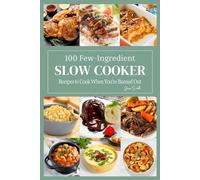 100 Few-Ingredient Slow Cooker Recipes to Cook When You're Burned Out