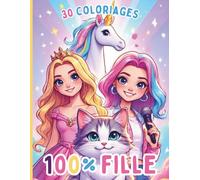100% Fille - Chanteuses K-pop, Licornes, Princesses et Animaux Trop Mignons: 30 Coloriages pour Filles de 5 à 10 ans - Cahier de coloriage facile à colorier - Univers girly