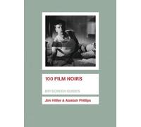 100 Film Noirs (Screen Guides)