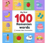100 first Romanian words: Bilingual english romanian picture book for toddlers and kids with pronunciations