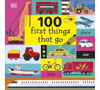 100 First Things That Go: (100 First)