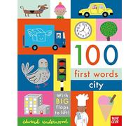 100 First Words: City: With BIG flaps to lift!