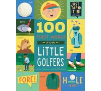 100 First Words for Little Golfers : A Parody Primer for the Course