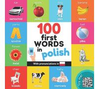 100 first words in polish: Bilingual picture book for kids: english / polish with pronunciations