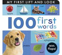 100 First Words: My First Lift and Look (with Flaps)