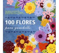 100 Flores para ganchillo: Una bonita colección de decoración floral y patrones de hojas para hilo de ganchillo