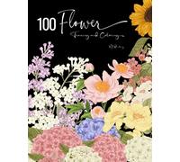 100 Flower Tracing and Coloring: Large Print (8.5”x11”) 100 Realistic Flower Coloring Pages For Relaxation, Roses, Sunflowers, Lily, Lavender and more (Flower Coloring Books for Women Relaxation)
